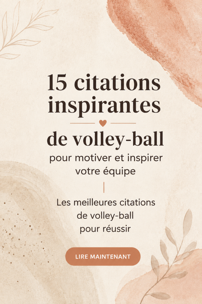 Inspiration au volley-ball avec des citations motivantes