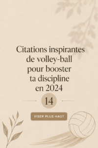 Citations inspirantes sur le volley-ball pour stimuler votre discipline de femme sportives.