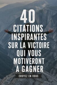 Une collection de citations inspirantes pour la motivation et la réussite.