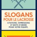 Une équipe de lacrosse avec des slogans motivants esprit d'équipe